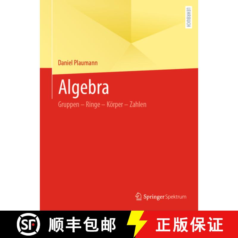 【3-4周达】Algebra : Gruppen - Ringe - Körper - Zahlen [9783662672426]