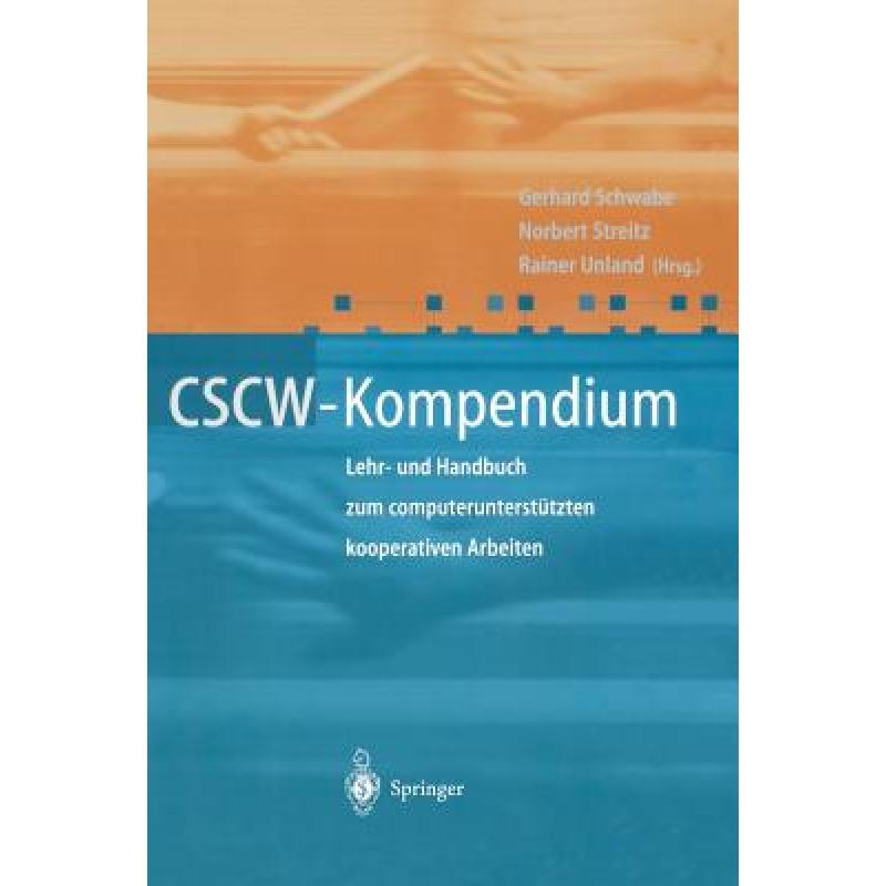 【4周达】CSCW-Kompendium : Lehr- und Handbuch zum computerunterstützten kooperativen Arbeiten [9783540675525] 书籍/杂志/报纸 科学技术类原版书 原图主图