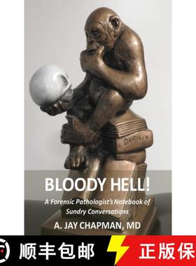 预订 Bloody Hell!: A Forensic Pathologist's Notebook of Sundry Conversations [9798888123799]