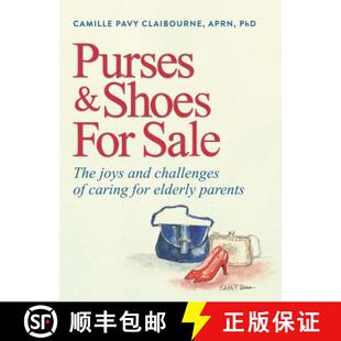 【3-4周达】Purses & Shoes for Sale: The Joys and Challenges of Caring for Elderly Parents [9780925417961]