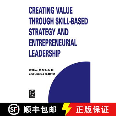 【3-4周达】精装 Creating Value through Skill–Based Strategy and Entrepreneurial Leadership [9780080434445]