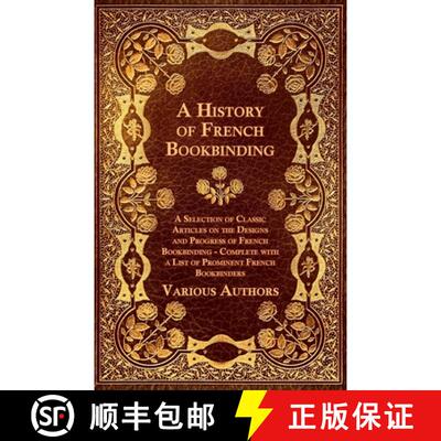 【3-4周达】A   History of French Bookbinding - A Selection of Classic Articles on the Designs and Pro... [9781447443520]