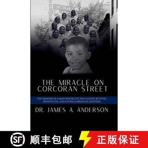 【3-4周达】The Miracle on Corcoran Street: The Memoir of a Man Whose Life Was Guided by Nuns, Prostit... [9781952315626]