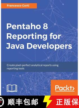 【3-4周达】Pentaho 7 Reporting for Java Developers - Second Edition [9781788298995]