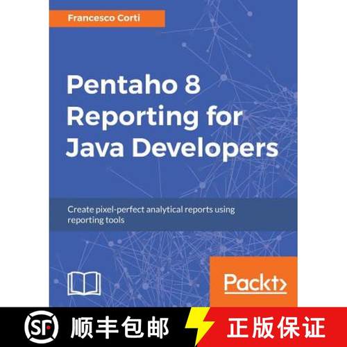 【3-4周达】Pentaho 7 Reporting for Java Developers - Second Edition [9781788298995]