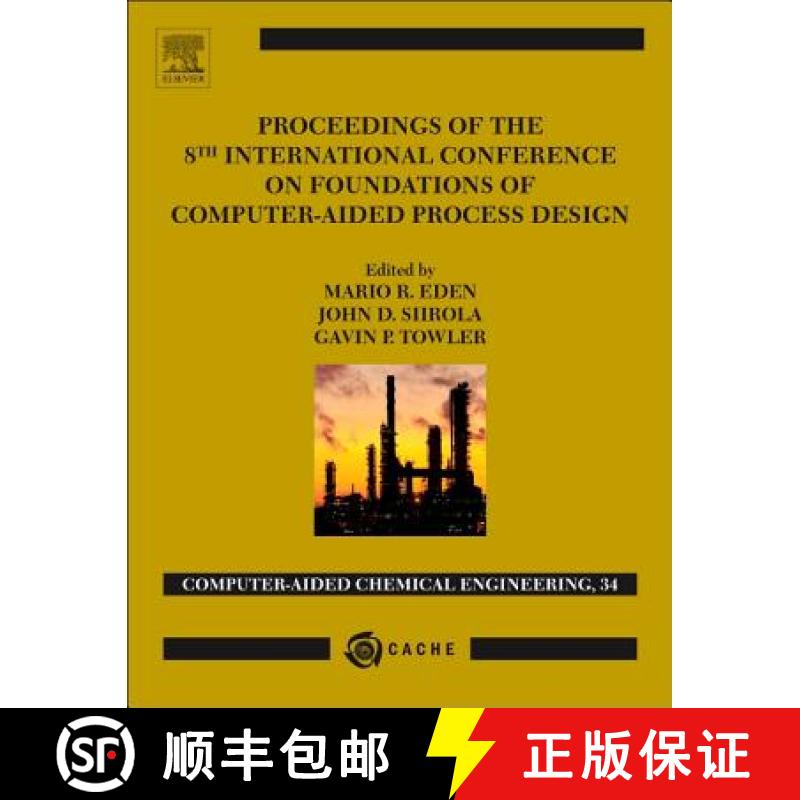 【3-4周达】Proceedings of the 8th International Conference on Foundations of Computer-Aided Process D... [9780444634337]