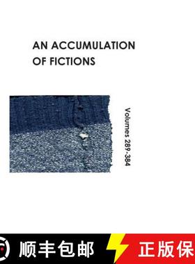 【3-4周达】An Accumulation  of Fictions: Volumes 289 - 384 [9780956857538]