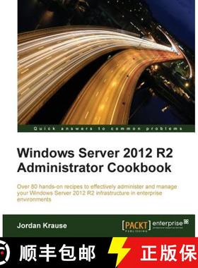 预订 Windows Server 2012 R2 Administrator Cookbook: Over 80 hands-on recipes to effectively administe... [9781784393076]