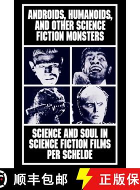 【3-4周达】Androids, Humanoids, and Other Folklore Monsters: Science and Soul in Science Fiction Films [9780814779958]