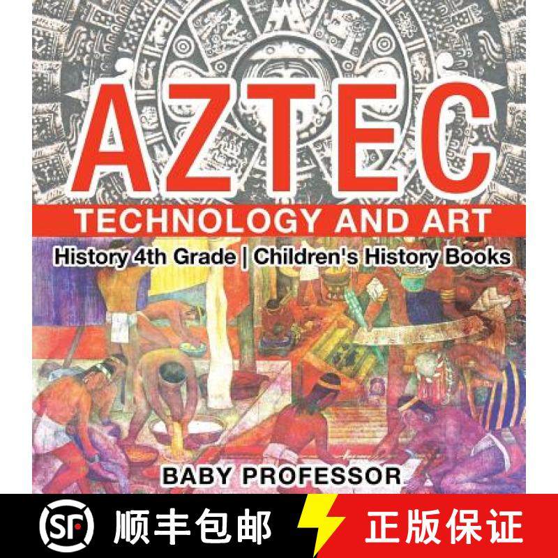 【3-4周达】Aztec Technology and Art - History 4th Grade | Children's History Books [9781541912090]