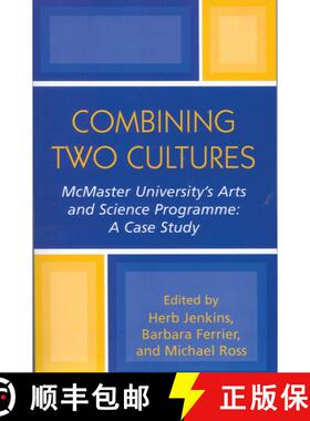 【3-4周达】Combining Two Cultures : McMaster University's Arts and Science Programme [9780761829287]