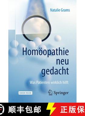 【3-4周达】Homöopathie neu gedacht: Was Patienten wirklich hilft (2. Auflage 2018) (2. Auflage 2018) [9783662555484]