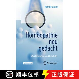 【3-4周达】Homöopathie neu gedacht: Was Patienten wirklich hilft (2. Auflage 2018) (2. Auflage 2018) [9783662555484]