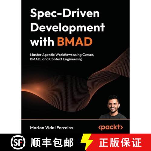 预订 Spec-Driven Development with BMAD: Master Agentic Workflows using Cursor, BMAD, and Context Engi... [9781808086076]