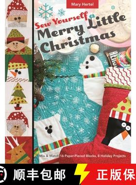 【3-4周达】Sew Yourself a Merry Little Christmas: Mix & Match 16 Paper-Pieced Blocks, 8 Holiday Projects [9781617455285]