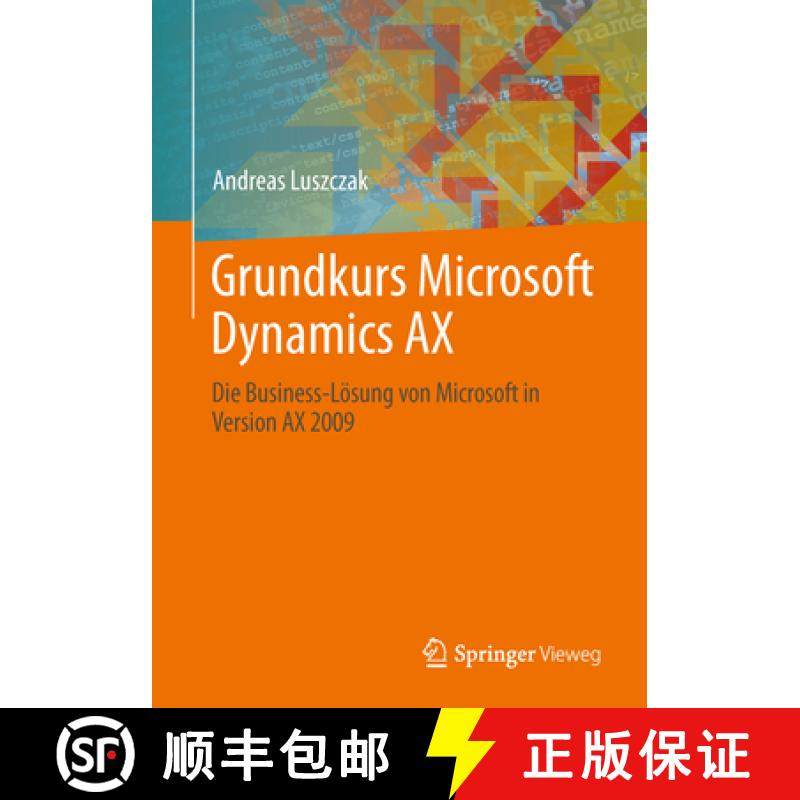 【3-4周达】Grundkurs Microsoft Dynamics Ax: Die Business-Lösung Von Microsoft in Version Ax 2009 [9783658020866]