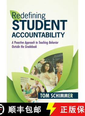 预订 Redefining Student Accountability: A Proactive Approach to Teaching Behavior Outside the Gradebo... [9781952812132]