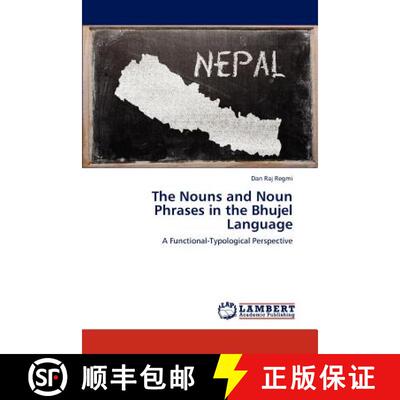 预订 The Nouns and Noun Phrases in the Bhujel Language [9783659192227]