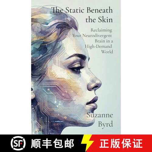 【3-4周达】The Static Beneath the Skin: Reclaiming Your Neurodivergent Brain in a High-Demand World [9781914272660]