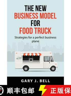 【3-4周达】The new business model for Food Truck: Strategies for a perfect business plane [9781837550340]