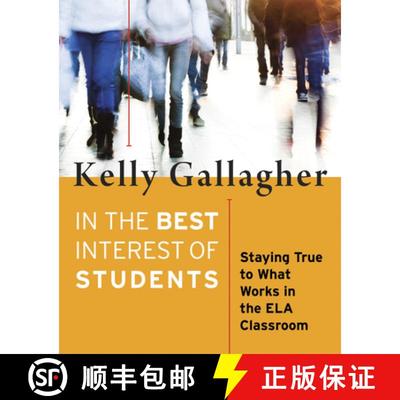 【4周达】In the Best Interest of Students: Staying True to What Works in the Ela Classroom [9781625310446]