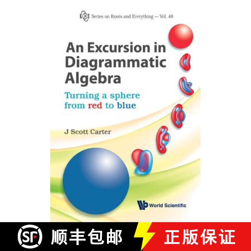 【3-4周达】Excursion in Diagrammatic Algebra, An: Turning a Sphere from Red to Blue [9789814374491]