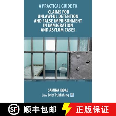 现货 Claims for Unlawful Detention and False Imprisonment in Immigration and Asylum Cases [9781912687978]