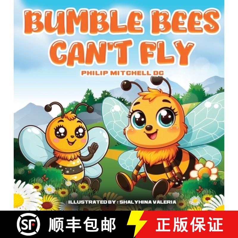 【3-4周达】Bumble Bees Can't Fly: Ben Bumble Bee Goes On An Adventure. [9798891990302]