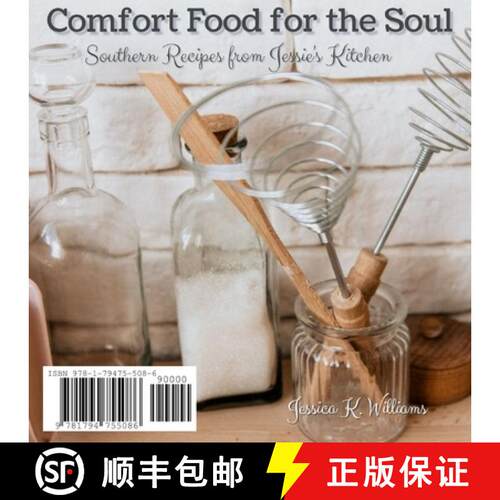 【3-4周达】Comfort Food for the Soul: Southern Recipes from Jessie's Kitchen: Southern Recipes from J... [9781794755086]