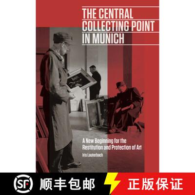 【3-4周达】The Central Collecting Point in Munich – A New Beginning for the Restitution and Protecti... [9781606065822]