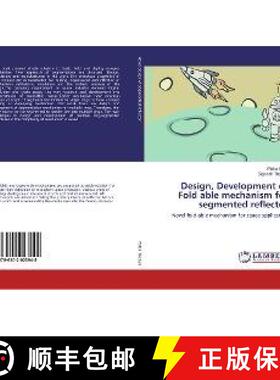 预订 Design, Development of Fold able mechanism for segmented reflector [9786202023948]