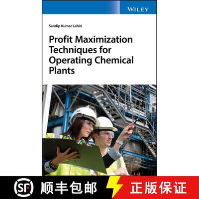 【3-4周达】Profit Maximization Techniques For Operating Chemical Plants [Wiley化学工程] [9781119532156]