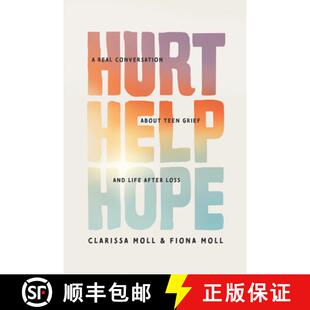 【3-4周达】Hurt Help Hope: A Real Conversation about Teen Grief and Life After Loss [9781496487247]