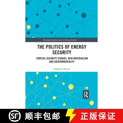 【3-4周达】The Politics of Energy Security: Critical Security Studies, New Materialism and Government... [9780367507664]
