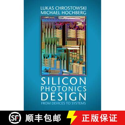 预订 精装 Silicon Photonics Design: From Devices to Systems [9781107085459]