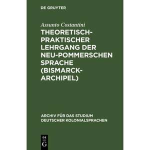 【4周达】Theoretisch-Praktischer Lehrgang Der Neu-Pommerschen Sprache(Bismarck-Archipel): Nebst Eine...[9783111314211]