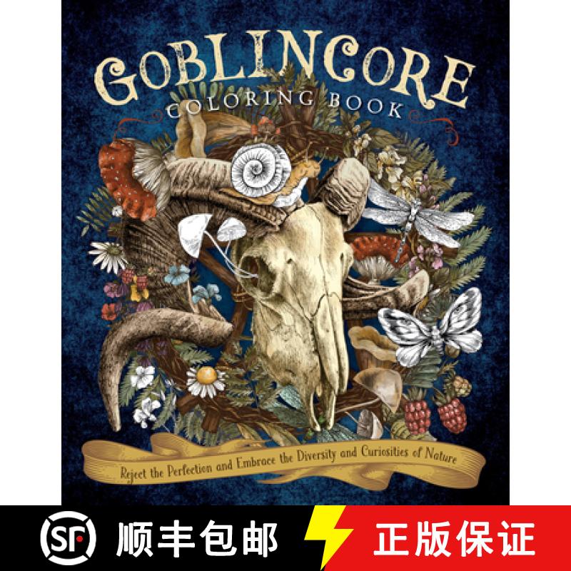 【3-4周达】Goblincore Coloring Book: Reject the Perfection and Embrace the Diversity and Curiosities ... [9780785842118]