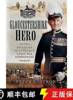 【3-4周达】Gloucestershire Hero: Brigadier Patsy Pagan's Great War Experiences [9781473843745]