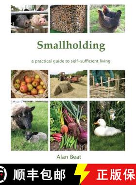 【3-4周达】Smallholding: A practical guide to self-sufficient living [9780954692315]