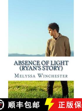 【3-4周达】Absence Of Light (Ryan's Story) [9781928139157]