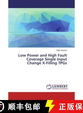 预订 Low Power and High Fault Coverage Single Input Change X-Filling TPGs [9786200294128]