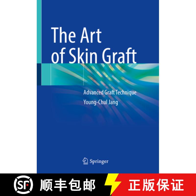 【3-4周达】The Art of Skin Graft: Advanced Graft Technique [9789819700165]