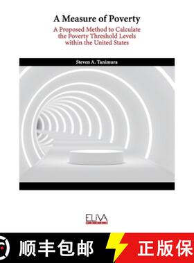 【3-4周达】A Measure of Poverty: A Proposed Method to Calculate the Poverty Threshold Levels within t... [9781636481951]