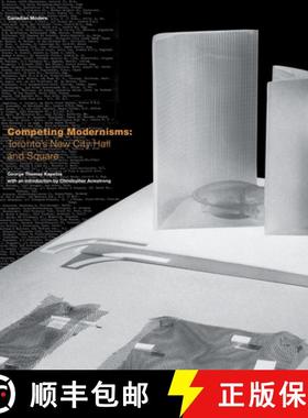 【3-4周达】Competing Modernisms: Toronto's New City Hall and Square [9780929112688]