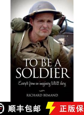 预订 To Be A Soldier: Excerpts from an imaginary WW2 diary [9781861516671]