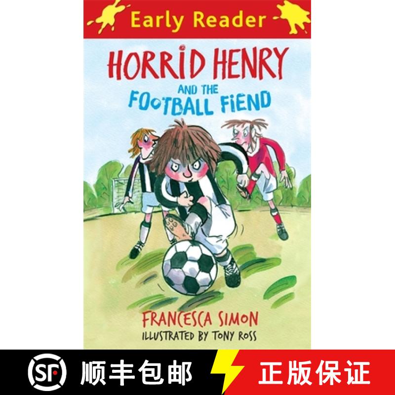 【3-4周达】Horrid Henry Early Reader: Horrid Henry and the Football Fiend: Book 6 [9781444000023]