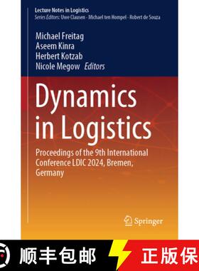 【3-4周达】Dynamics in Logistics: Proceedings of the 9th International Conference LDIC 2024, Bremen, ... [9783031568282]