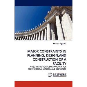 【4周达】Major Constraints in Planning, Design, and Construction of a Facility[9783838372761]