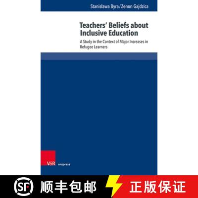【3-4周达】Teachers' Beliefs about Inclusive Education: A Study in the Context of Major Increases in ... [9783847117247]