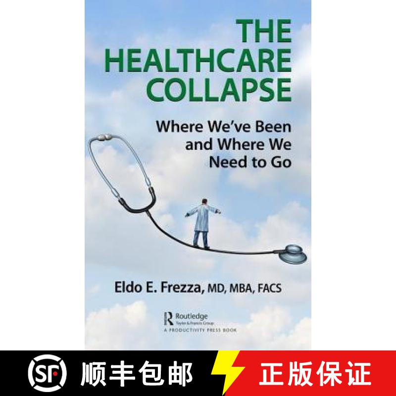 【3-4周达】The Healthcare Collapse: Where We've Been and Where We Need to Go [9781138581104]